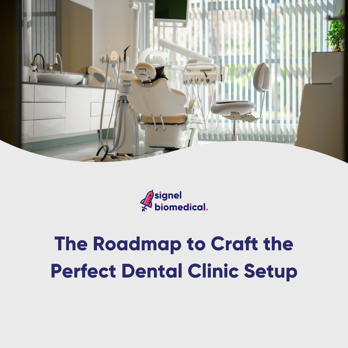 The Roadmap to Craft the Perfect Dental Clinic Setup!